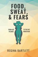 Food, Sweat, & Fears 1980555389 Book Cover