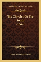 The Chivalry Of The South (1864) 1120736250 Book Cover