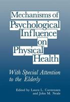 Mechanisms of Psychological Influence on Physical Health: With Special Attention to the Elderly 1461280761 Book Cover