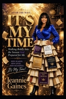 IT'S MY TIME: Walking Boldly Into The Season God Prepared For Me B0H4LBQYBF Book Cover