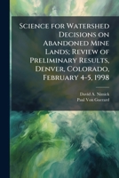 Science for watershed decisions on abandoned mine lands; review of preliminary results, Denver, Colorado, February 4-5, 1998: USGS Open-File Report 98-297 1288855702 Book Cover
