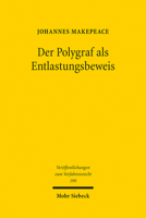 Der Polygraf Als Entlastungsbeweis: Grenzen, Probleme Und Losungen Bei Der Begutachtung Von Aussagen Im Strafverfahren (Veroffentlichungen Zum Verfahrensrecht) 3161618130 Book Cover