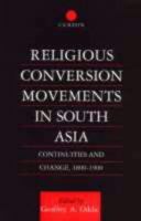 Religious Conversion Movements in South Asia: Continuities and Change, 1800-1990 (Religion & Society in South Asia Series) 1138997188 Book Cover