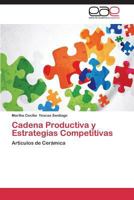 Cadena Productiva y Estrategias Competitivas: Artículos de Cerámica 3847355775 Book Cover