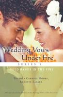 Wedding Vows Under Fire Series 1: Gold Bands in the Fire 1449790305 Book Cover