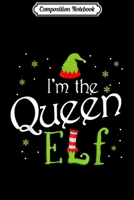 Composition Notebook: I'm The Queen Elf Matching Family Group Christmas Funny Journal/Notebook Blank Lined Ruled 6x9 100 Pages 1708590676 Book Cover