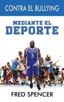 Contra El Bullying Mediante El Deporte B0C51TYZDY Book Cover