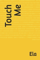 Touch Me 1727239806 Book Cover