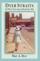 Dyer Straits: All Those Years Ago in Dorchester, MA B0GPPGKWZQ Book Cover