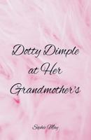 Dotty Dimple at Her Grandmother's 1516840186 Book Cover