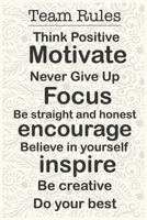 Team Rules Think Positive Give Up Focus Be straight and honest encourage Believe in yourself inspire Be creative Office Notebook: journals to write For Women Men Boss Coworkers Colleagues Students Fri 1673985688 Book Cover