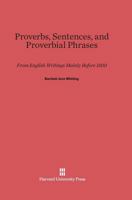 Proverbs, Sentences, and Proverbial Phrases from English Writings Mainly Before 1500 0674437357 Book Cover