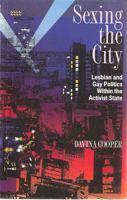 Sexing the City: Lesbian and Gay Politics Within the Activist State 1854890573 Book Cover