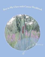 Boy in My Class with Cancer Workbook 1453840680 Book Cover