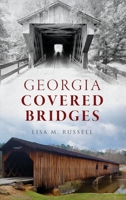 Georgia Covered Bridges 1540258319 Book Cover