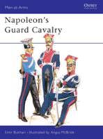 Napoleon's Guard Cavalry (Men-at-Arms) 0850452880 Book Cover