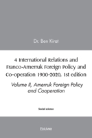 4 International Relations and Franco-Amerruk Foreign Policy and Co-operation 1900-2020: 1st edition, Volume II, Amerruk Foreign Policy and Cooperation (French Edition) 2414501820 Book Cover