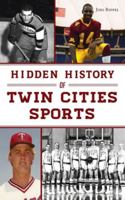 Hidden History of Twin Cities Sports 1467153184 Book Cover