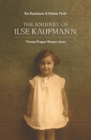 The Journey of Ilse Kaufmann: Vienna-Prague-Buenos Aires 9653084755 Book Cover