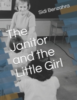 The Janitor and the Little Girl B0991DBW1B Book Cover