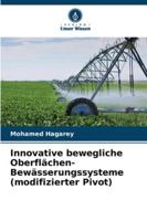 Innovative bewegliche Oberflächen-Bewässerungssysteme (modifizierter Pivot) 6209395651 Book Cover