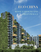 Eco China: Roof Garden and Green Walls 1912268558 Book Cover