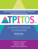 Teaching Pyramid Infant-Toddler Observation Scale (TPITOS™) for Infant-Toddler Classrooms Manual, Research Edition 1681252422 Book Cover