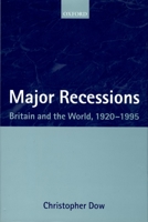 Major Recessions: Britain and the World, 1920-1995 0199241236 Book Cover