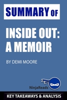 Summary of Inside Out: A Memoir by Demi Moore: Key Takeaways & Analysis Included 1700522736 Book Cover