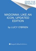 Madonna: Like an Icon, Updated Edition 0062937979 Book Cover