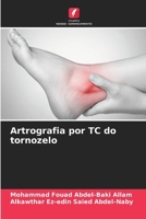 Artrografia por TC do tornozelo (Portuguese Edition) 6208019788 Book Cover