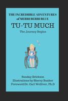 The Incredible Adventures of Merri Berri Blue: Tu-Tu Much 1973321831 Book Cover