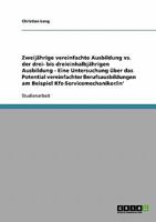 Zweij�hrige vs. drei- bis dreieinhalbj�hrige Ausbildung. Das Potential vereinfachter Berufsausbildungen am Beispiel Kfz-Servicemechaniker/in: Eine Untersuchung 3638677362 Book Cover