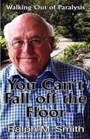 You Can't Fall off the Floor 0979354250 Book Cover
