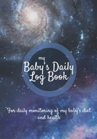 Baby Daily Log Book: Baby tracker journal | Baby feeding log | Newborn feeding chart | 185 pages, 7x10 inches | Paperback | Milky Way Galaxy Star Space 1712671472 Book Cover