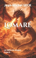 Lomaré: La Veille du dragon - tome 6 B0FLXL2SFB Book Cover