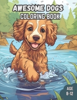 Dog Coloring Book: A Whimsical Dog Coloring Book for Kids Ages 8-12 B0C81DZLPW Book Cover