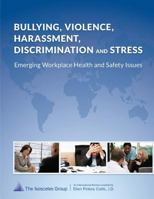 Bullying, Violence, Harassment, Discrimination and Stress: Emerging Workplace Health and Safety Issues 1481989413 Book Cover