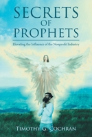 Secrets Of Prophets: Elevating the Infuence of the Nonprofit Industry 164753593X Book Cover