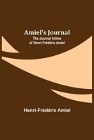 Amiel's Journal: The Journal Intime of Henri-Frédéric Amiel 935511768X Book Cover