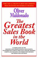 The Greatest Salesbook In The World: A Compilation of The Greatest Sales Presentations, Sales Scripts, Telemarketing Scripts, Rebuttals, Mailers, Referral Scripts and Tracking and Project 1418498068 Book Cover