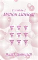 Essentials of Medical Astrology 0866900047 Book Cover