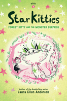 Forest Kitty and the Monster Surprise (Star Kitties) 1454974664 Book Cover
