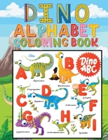 dino alphabet coloring book: Fun Dinosaur ABC Coloring Book for Toddlers, Preschoolers and Kids B08R6TMWVS Book Cover