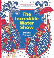 The Incredible Water Show 0152162879 Book Cover