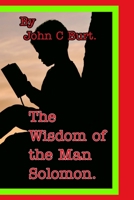 The Wisdom of the Man Solomon. 1034435981 Book Cover