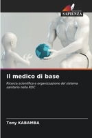 Il medico di base: Ricerca scientifica e organizzazione del sistema sanitario nella RDC 6205973987 Book Cover