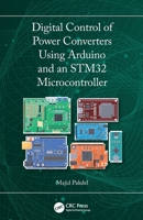 Digital Control of Power Converters Using Arduino and an STM32 Microcontroller 1032891378 Book Cover
