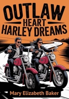 Outlaw Heart, Harley Dreams B0F6NQDDM7 Book Cover
