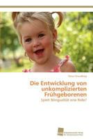 Die Entwicklung Von Unkomplizierten Fruhgeborenen 3838134370 Book Cover